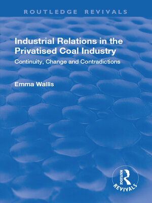 cover image of Industrial Relations in the Privatised Coal Industry